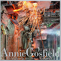 Annie Gosfield „Flying Sparks And Heavy Machinery“